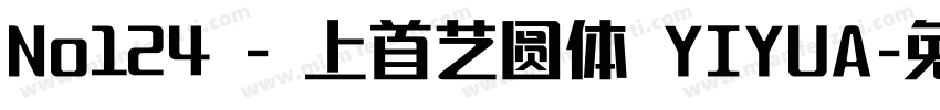 No124 - 上首艺圆体 YIYUA字体转换